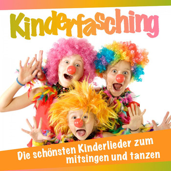 Various Artists - Kinderfasching - Die schönsten Kinderlieder zum mitsingen und tanzen