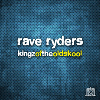 Rave Ryders - Kingz of the Oldskool