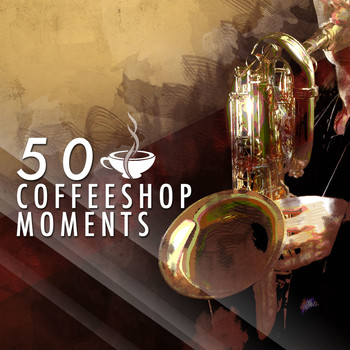 Various Artists - 50 Coffee Shop Moments