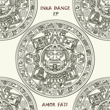 Amor Fati - Inka Dance - EP