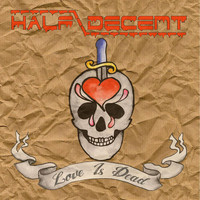 Half Decent - Love Is Dead