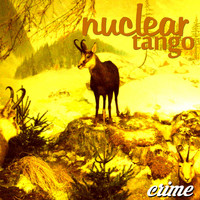 Nuclear Tango - Crime