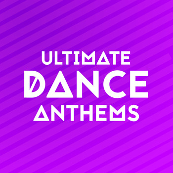 Ultimate Dance Hits - Ultimate Dance Anthems