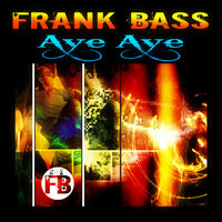 Frank Bass - Aye Aye
