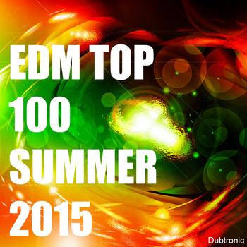 Various Artists - EDM Top 100 Summer 2015