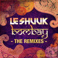 le Shuuk - Bombay - The Remixes
