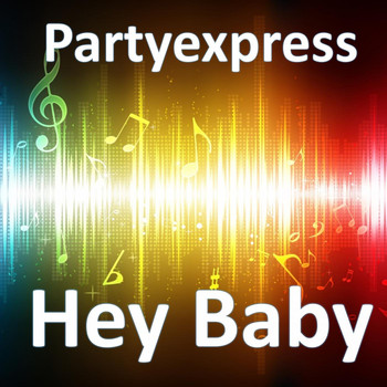 Partyexpress - Hey Baby