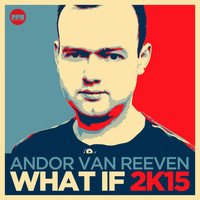 Andor van Reeven - What If 2K15