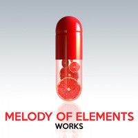 Melody of Elements - Melody of Elements Works