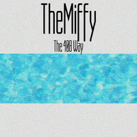 TheMiffy - The 408 Way