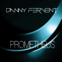 Danny Fervent - Prometheus EP