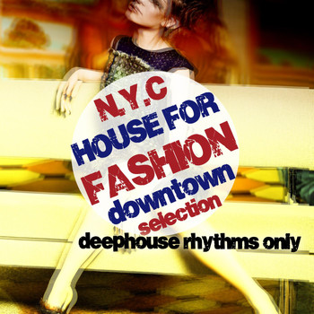 Various Artists - N.Y.C. House for Fashion (Downtown Selection)