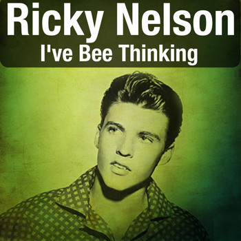 Ricky Nelson - I've Bee Thinking