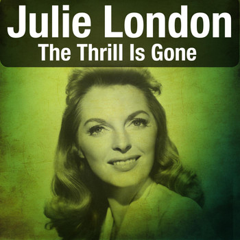 Julie London - The Thrill Is Gone