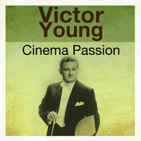 Victor Young - Cinema Passion