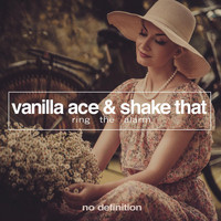 Vanilla Ace & Shake That - Ring the Alarm EP