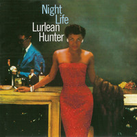 Lurlean Hunter - Night Life (Remastered)