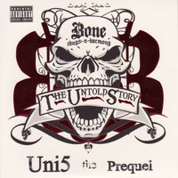 Bone Thugs-N-Harmony - The Untold Story - Uni5 the Prequel (Explicit)