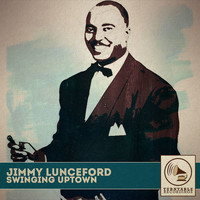 Jimmy Lunceford - Swinging Uptown