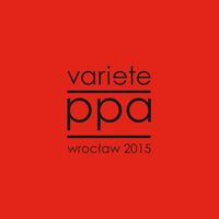 Variete - PPA Wroclaw 2015