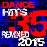 DJ ReMix Factory - 35 Dance Hits – Remixed 2015