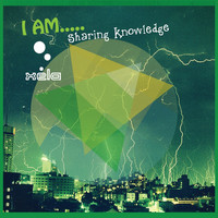 I AM..... - Sharing Knowledge