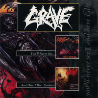 Grave - You'll Never See../...And Here I Die...Satisfied - EP