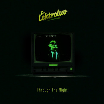 Dr. Lektroluv - Through The Night