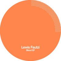 Lewis Fautzi - Blood EP