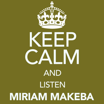 Miriam Makeba - Keep Calm and Listen Miriam Makeba