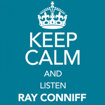 Ray Conniff - Keep Calm and Listen Ray Conniff