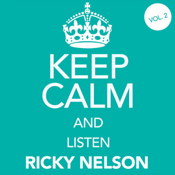 Ricky Nelson - Keep Calm and Listen Ricky Nelson (Vol. 02)