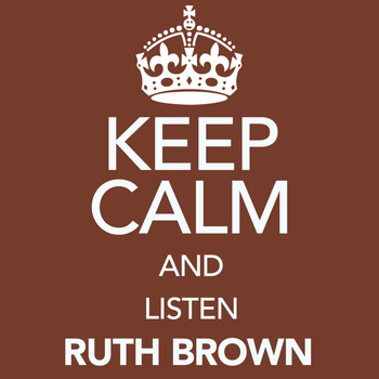 Ruth Brown - Keep Calm and Listen Ruth Brown