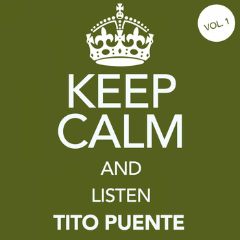 Tito Puente - Keep Calm and Listen Tito Puente (Vol. 01)