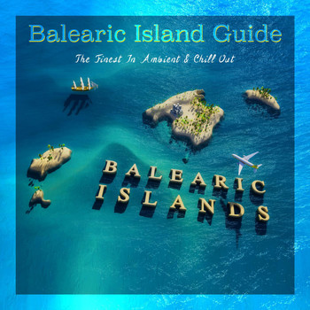 Various Artists - Balearic Island Guide (The Finest in Ambient & Chill Out), Vol. 2