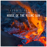 Adam's Project - House of the Rising Sun