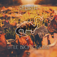 Little Brontosaurus - Rebirth