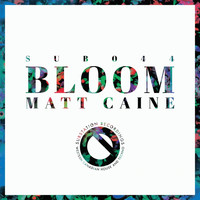 Matt Caine - Bloom EP