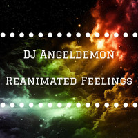 Dj Angeldemon - Reanimated Feelings
