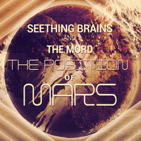 Seething Brains & The Mord - The Position of Mars