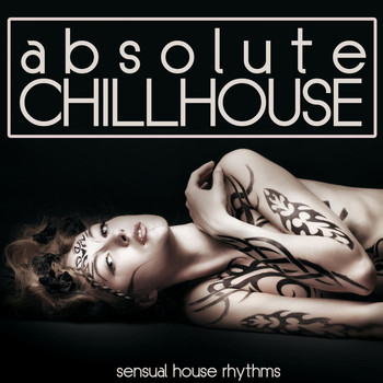 Various Artists - Absolute Chillhouse (Sensual House Rhythms)