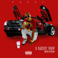 Peezy - U Already Know - Single