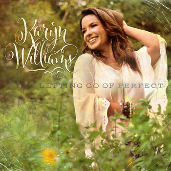 Karyn Williams - Letting Go of Perfect