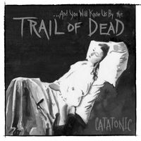 ...And You Will Know Us By The Trail Of Dead - Catatonic
