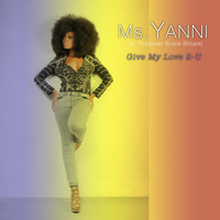 Ms. Yanni - Give My Love 2-U (feat. Bruce Billups)