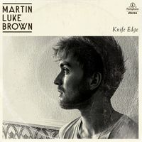 Martin Luke Brown - Knife Edge