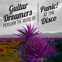 Guitar Dreamers - Guitar Dreamers Perform the Music of Panic! At The Disco