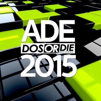 Various Artists - Dos or Die - Ade 2015 (Explicit)