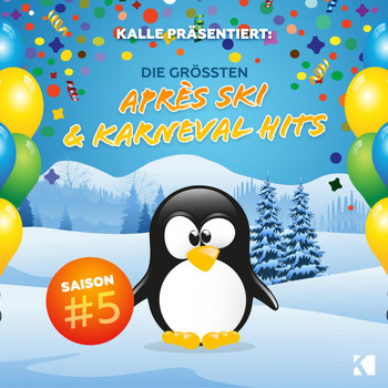 Various Artists - Kalle Präsentiert: Die Grössten Après Ski & Karneval Hits; Saison#5