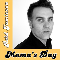 Reid Jamieson - Mama's Day
